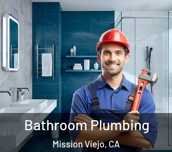  Bathroom Plumbing Mission Viejo, CA