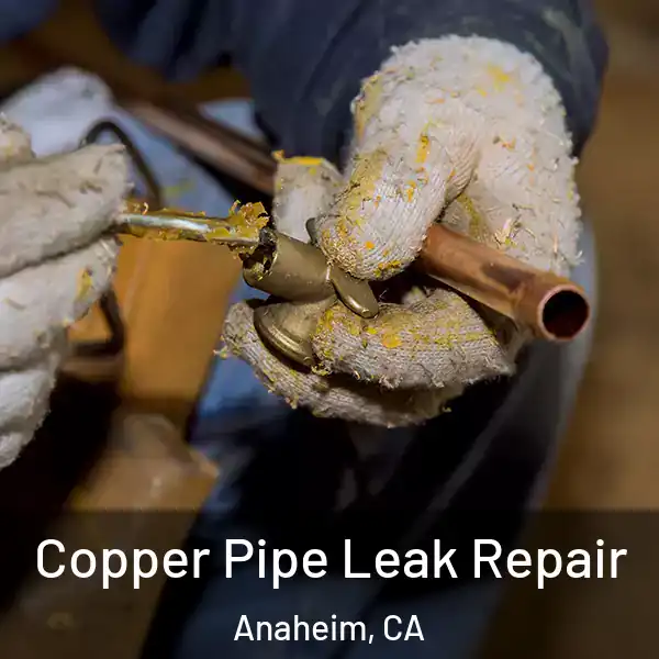  Copper Pipe Leak Repair Anaheim, CA