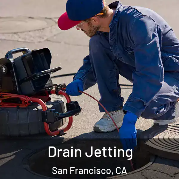  Drain Jetting San Francisco, CA