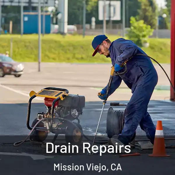  Drain Repairs Mission Viejo, CA