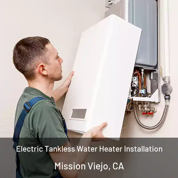  Electric Tankless Water Heater Installation Mission Viejo, CA