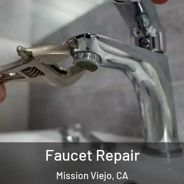  Faucet Repair Mission Viejo, CA
