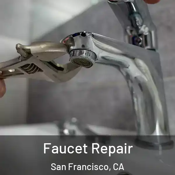  Faucet Repair San Francisco, CA