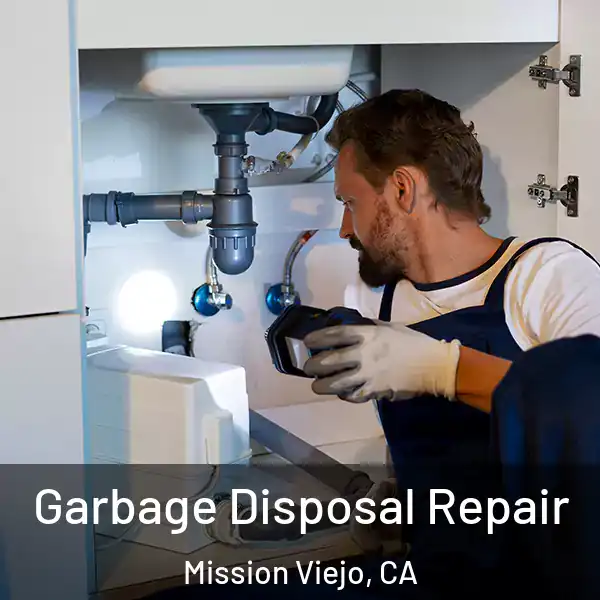  Garbage Disposal Repair Mission Viejo, CA