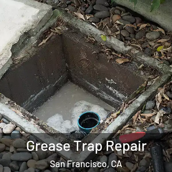  Grease Trap Repair San Francisco, CA
