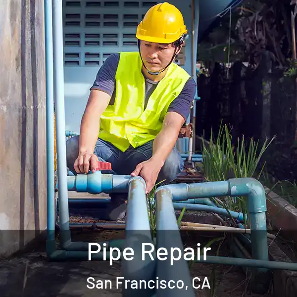 Pipe Repair San Francisco, CA