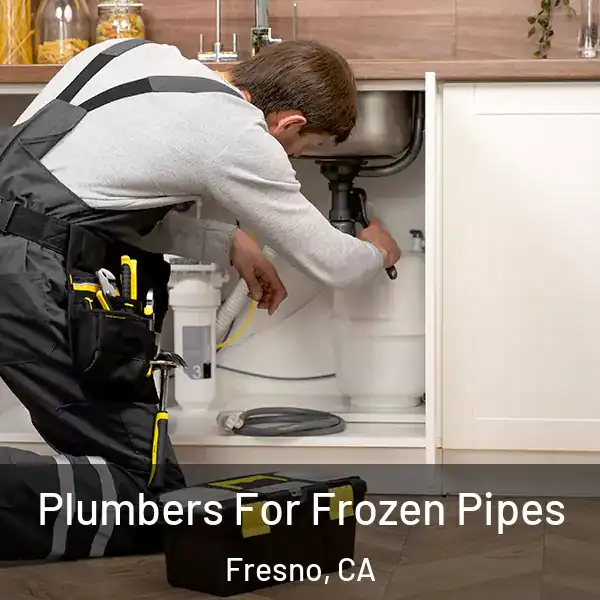  Plumbers For Frozen Pipes Fresno, CA