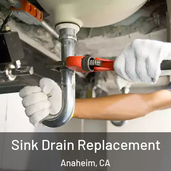  Sink Drain Replacement Anaheim, CA
