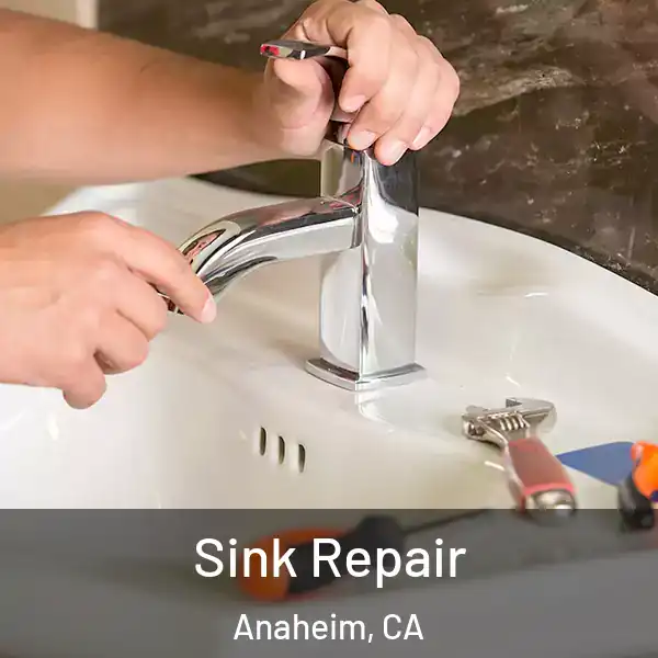  Sink Repair Anaheim, CA