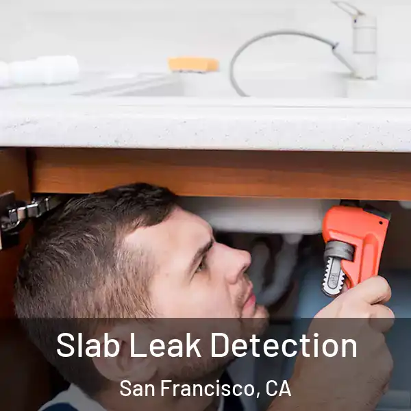  Slab Leak Detection San Francisco, CA