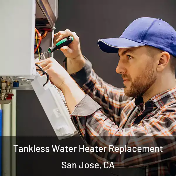  Tankless Water Heater Replacement San Jose, CA
