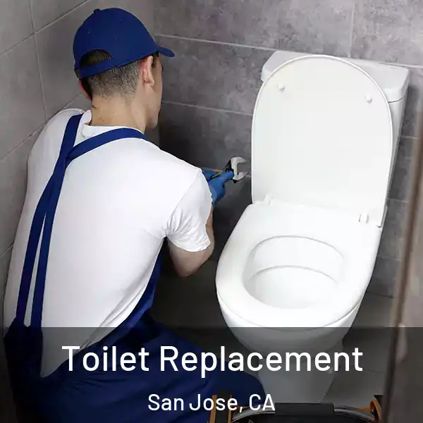  Toilet Replacement San Jose, CA