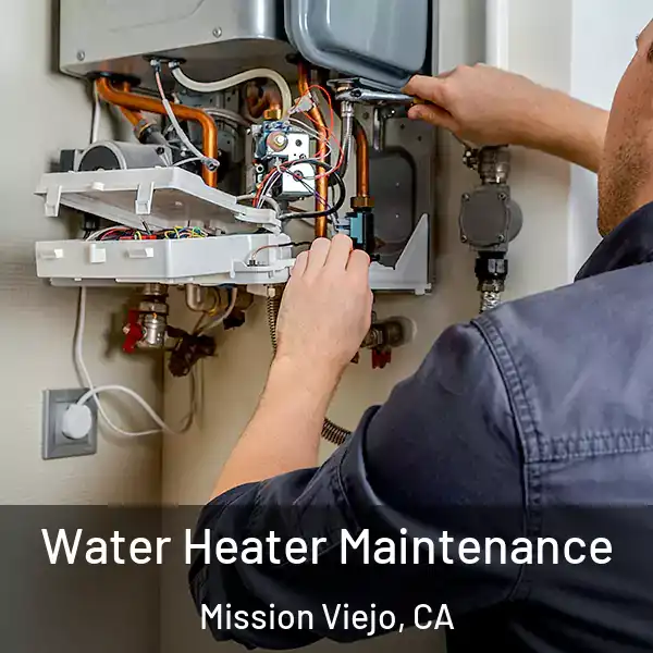  Water Heater Maintenance Mission Viejo, CA