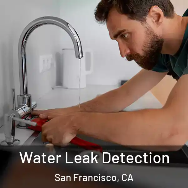  Water Leak Detection San Francisco, CA