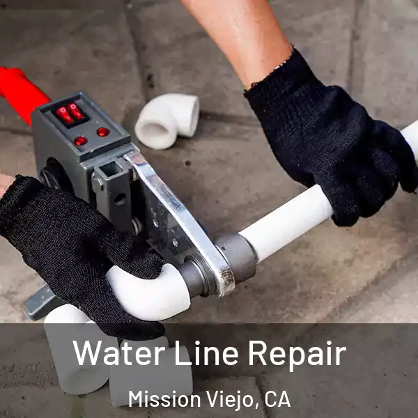  Water Line Repair Mission Viejo, CA