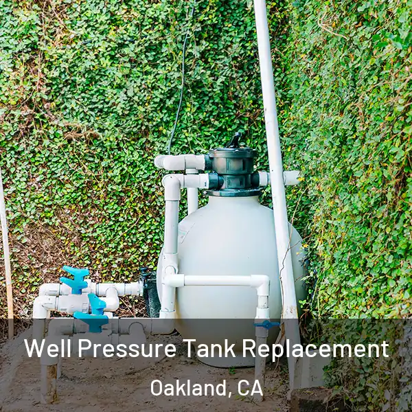  Well Pressure Tank Replacement Oakland, CA
